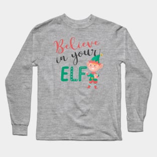 Believe In Your Elf Long Sleeve T-Shirt